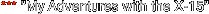 *** "My Adventures with the